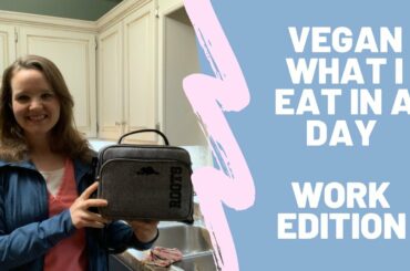 WFPB What I Eat on A Work Day // Vegan // Whole Food Plant Based // Oil Free // 100 lb weight loss