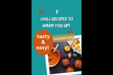 5 Chili Recipes To Warm You Up!