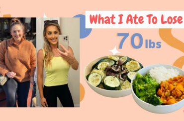 What I Ate To Lose 70 lbs On A Vegan Diet / Plant Based Weight Loss
