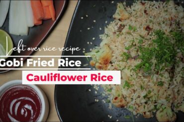 Left over rice recipe | Gobi fried rice | Cauliflower rice