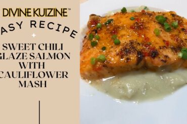 EASY SALMON RECIPE|SWEET CHILI GLAZE SALMON WITH CAULIFLOWER MASH|PERFECT EVERY TIME