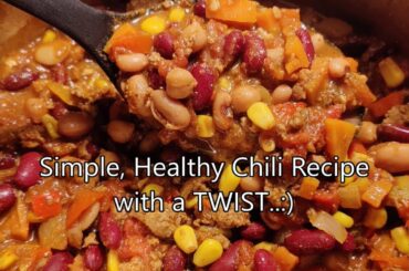 Simple, Healthy Chili Recipe With a TWIST