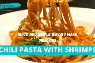Chili Pasta with Shrimps. Quick and Simple Recipe. You will love it!
