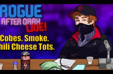 Rogue After Dark #147 | Cobes. Smoke. Chili Cheese Tots.