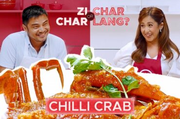 Zi Char or Char Lang? Episode 3: Chilli Crab