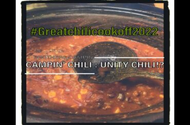 Campin' Chili : #GreatChiliCookoff2022