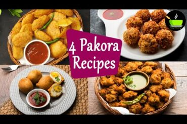 Spicy & Crunchy PAKODA Recipes - Perfect With Chai | 4 Easy Pakora Recipes | Easy Teatime Snacks