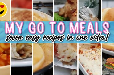 SEVEN EASY RECIPES IN ONE VIDEO! // my go-to recipes over the years