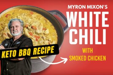 Myron Mixon Recipes: White Chili with Smoked Chicken - Keto Friendly