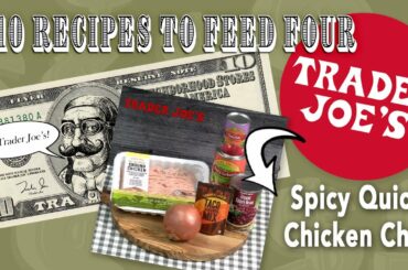 $10 Recipes to Feed 4 | Spicy Quick Chicken Chili | Trader Joe’s