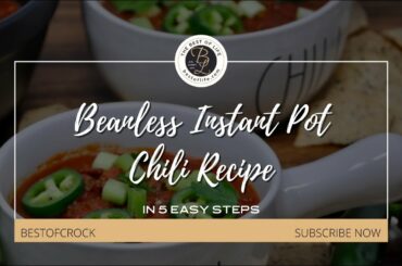 BEANLESS INSTANT POT CHILI RECIPE