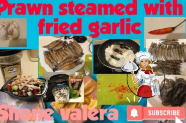 PRAWN STEAMED WITH FRIED GARLIC,WHITEPEPPER,CHILLI,STEAM 4MINUTES/CANTONESE RECIPES/HOME MADE MENU