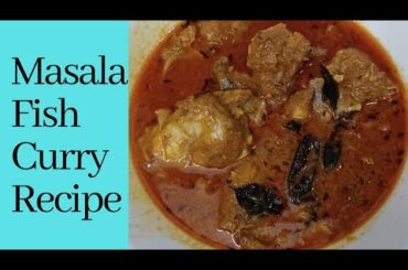 Masala Fish Curry Recipe/easy to make at home/fish curry in village style/tasty and spicy