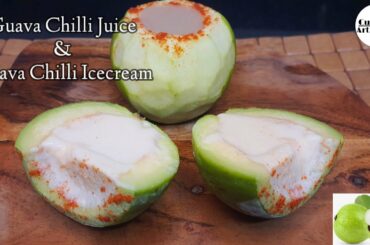 Guava Recipes | Chilli Guava Drink & Chilli Guava Ice Cream | Easy Healthy Recipes