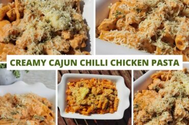 CREAMY CAJUN CHILLI CHICKEN PASTA|CHICKEN PASTA RECIPE|CAJUN CHICKEN PASTA| HOT & SPICY PASTA #pasta