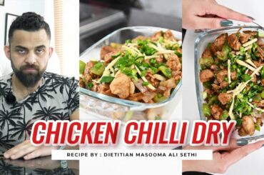 Chicken Chilli Dry | Recipe By Masooma Ali Sethi | Dr. Waseem