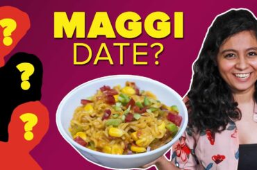Can I Find A Date Based On Maggi Recipes? | BuzzFeed India
