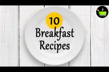 10 Quick & Easy Breakfast Recipes | Unique Breakfast Ideas | Morning Breakfast Recipes | Breakfast