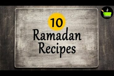 10 Ramadan Recipes Indian for Iftar & Sehri | Ramadan Kareem Recipe | Iftar Recipe | Ramadan Food