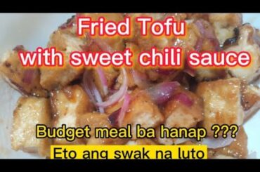 Fried Tofu with sweet chili sauce. Budget meal recipe.