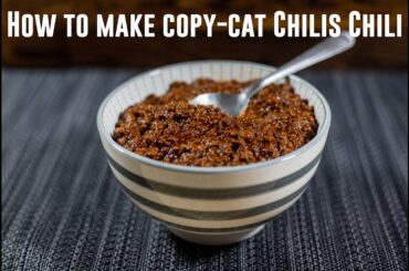 How to make Chili | Copy-Cat Chilis chili