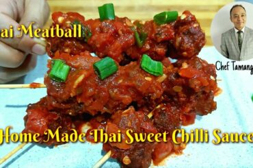 Thai Meatball Recipes | Thai Sweet Chilli Sauce | How to Make | Very Popular Thai Sauce Chef tamang