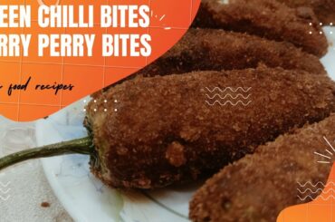 Chili bites recipe|| Perry Perry bites| green chili bites| best food recipes| easy short recipes