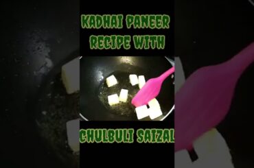 kadai paneer recipe with chulbuli Saizal#amazing