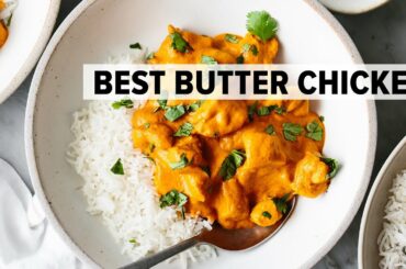 BEST BUTTER CHICKEN | with the silkiest, creamiest curry sauce