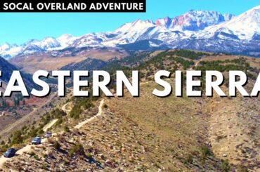 Overlanding the Eastern Sierra's | EP 1: SoCal Overland Adventure