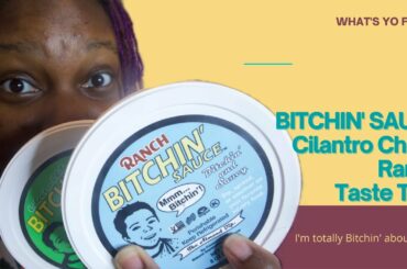 BITCHIN' SAUCE Again! || BITCHIN' Cilantro Chili & Ranch Taste Test