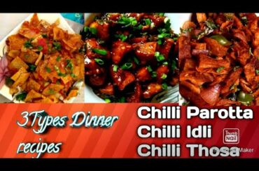 3 Types Dinner recipes/Chilli parota/Chilli Thosai/Chilli Idli in tamil @Ameera,s recipes