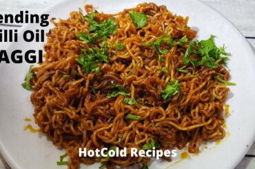Trending Chili Oil Maggi Recipe | Spicy Chili Garlic noodles | Instant Maggi Recipe |HotCold Recipes