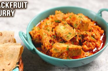 Jackfruit Curry Recipe | Kathal Ki Sabzi | Raw Jackfruit Recipes | Best Curry For Roti, Steamed Rice