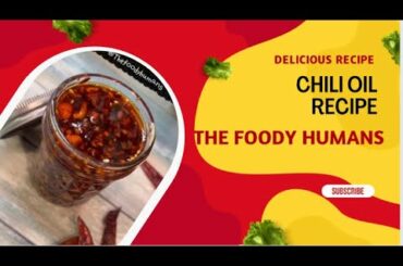 Chili oil recipe | @thefoodyhumans