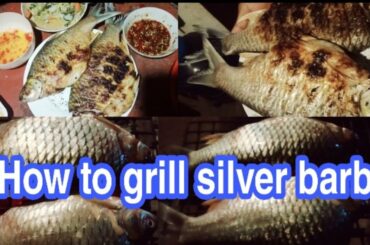 Kitchen Talk: How to grill silver barb and eat with chili sauce