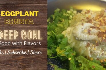 Egg Plant Bhurta | Homemade Recipe By Deep Bowl