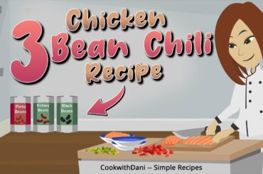 Chicken 3 Beans Chili Recipe ( Cook with Dani ) - How to Cook Chicken and Beans [ Easy Recipe ]