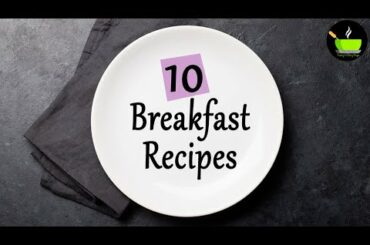 10 Quick & Easy Breakfast Recipes | Unique Breakfast Ideas | Morning Breakfast Recipes | Breakfast