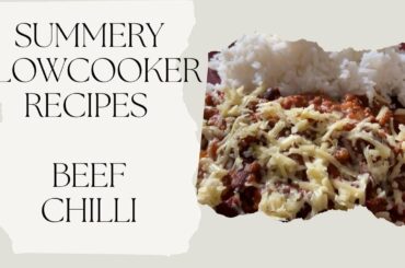 Summery slow cooker recipes | Beef Chilli