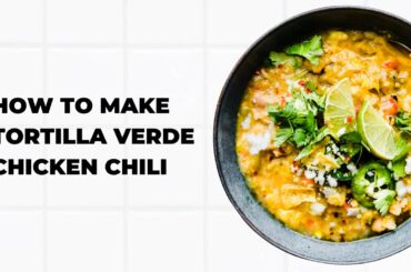 How to Make Tortilla Verde Chicken Chili