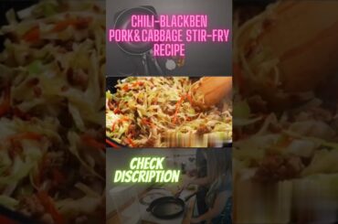 Chili-Blackben Pork-Cabbage Stir-Fry Recipe
