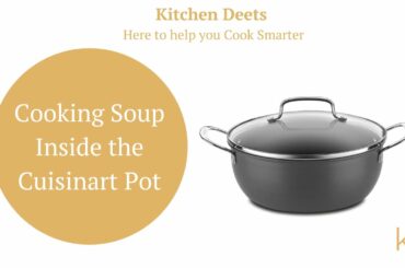 Cooking Soup in Cuisinart 650 26CP 5 Quart Pot  - Chili Pot #kitchendeets #cooksmarter