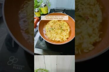 Chilli Garlic ramen with ProVedic Garlic Ghee