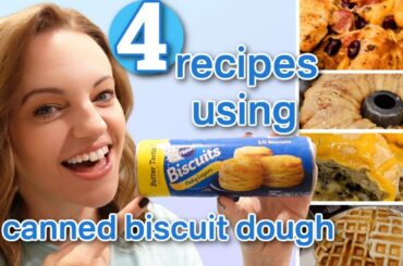 4 EASY WAYS TO USE CANNED BISCUIT DOUGH | CANNED BISCUIT RECIPES