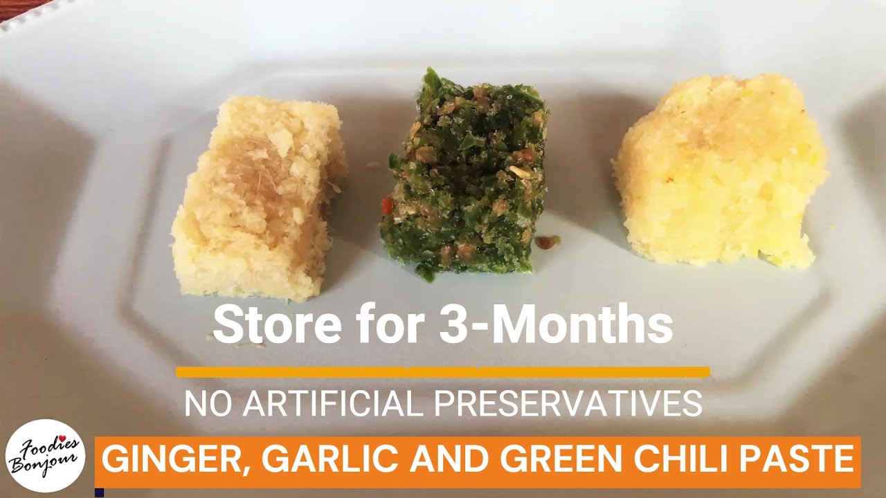 How to preserve Ginger, Garlic and Green Chili Paste 3G Paste Recipe Foodies Bonjour Chili