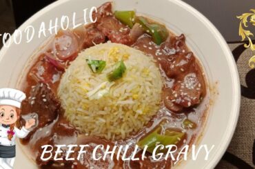 Chinese beef chilli gravy|How to make beef chilli gravy recipe|Beef chilli|Foodaholic