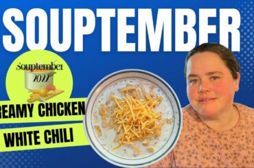 Welcome to Souptember // Creamy Chicken White Chili (2022)
