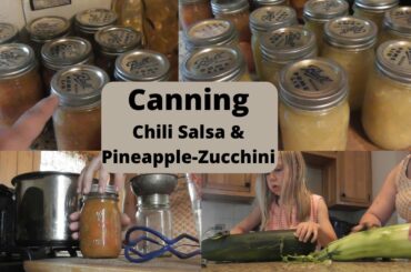 Canning Chili Salsa and Pineapple-Zucchini (New recipes) Vlog