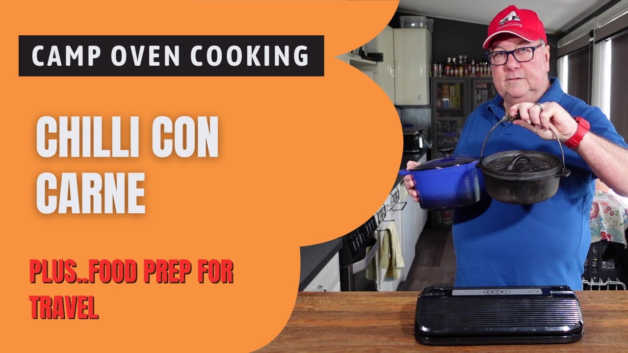 Best Chilli Con Carne in a Camp Oven / Dutch Oven PLUS Food Prep for
